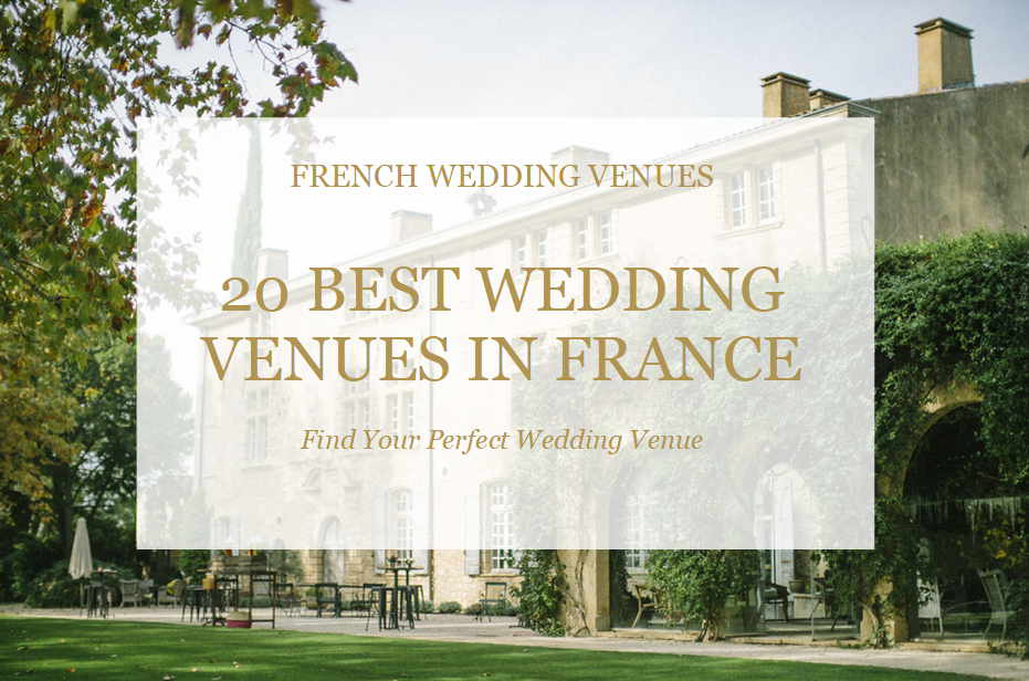 Chateau wedding in France: chateau wedding venue, top chateau venues in  France 2017